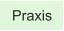 Praxis