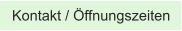 Kontakt / Öffnungszeiten